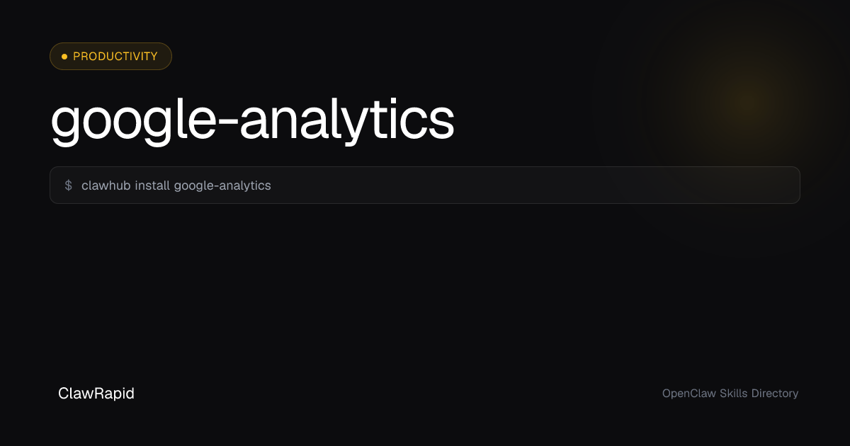 Google Analytics - OpenClaw Skill | ClawRapid