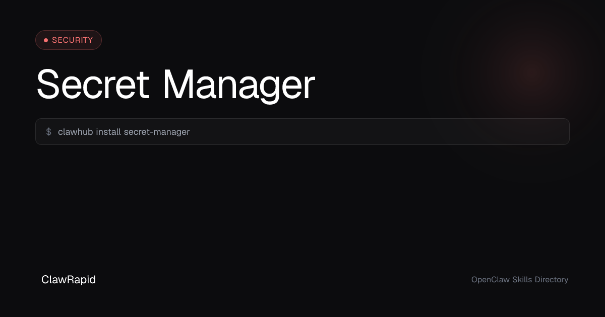 Secret Manager - OpenClaw Skill | ClawRapid